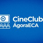 ÁgoraECA inaugura cineclube para exibir filmes de ecanos