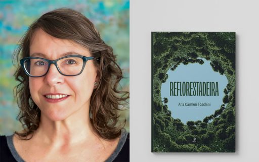 Ana Carmen Foschini lança “Reflorestadeira”, seu primeiro livro de ficção