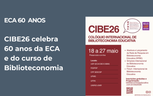 CIBE26 celebra 60 anos da ECA e do curso de Biblioteconomia